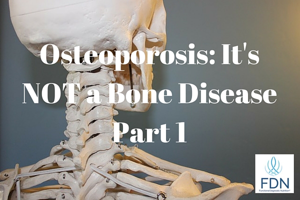 Osteoporosis Its NOT a Bone DiseasePart 1
