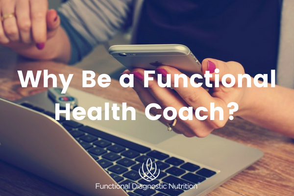 Why Be a Functional Health Coach FDN