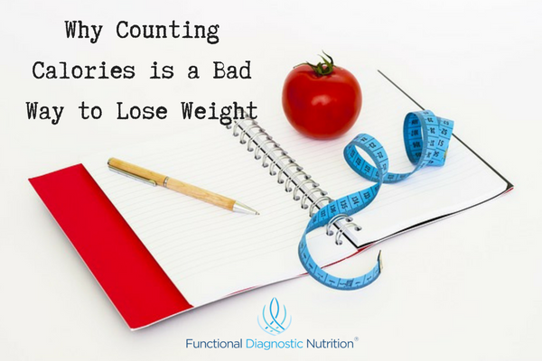 Why Counting Calories is a Bad Way to Lose Weight FDN