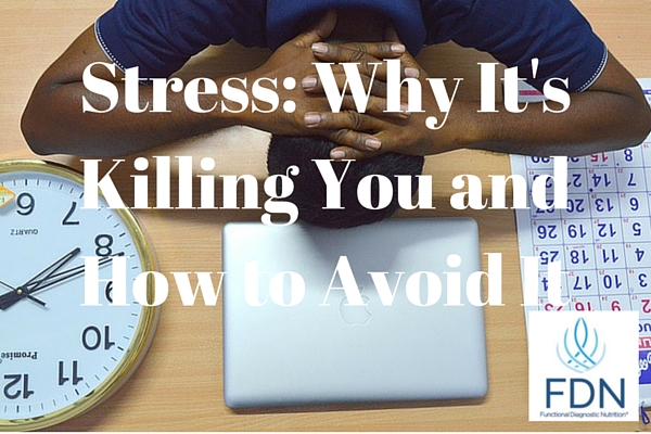 Stress Why Its Killing You and How to Avoid It