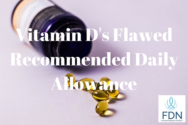 Vitamin Ds Flawed Recommended Daily Allowance