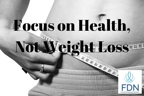 Focus on Health Not Weight Loss