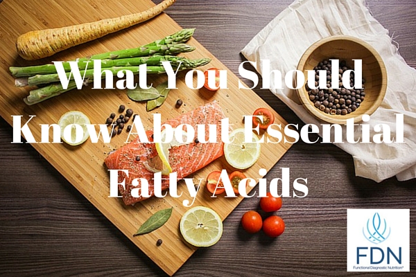 What You Should Know About Essential Fatty Acids