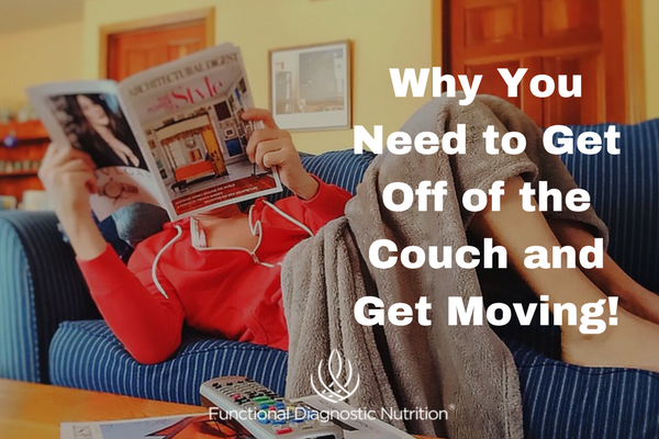 Why You Need to Get Off of the Couch and Get Moving