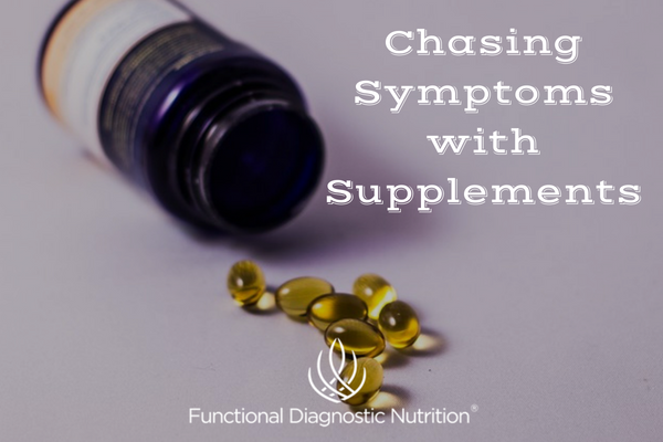 Chasing Symptoms with Supplements FDN