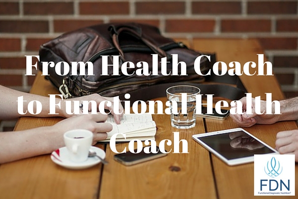 From Health Coach to Functional Health Coach