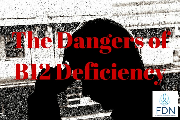 The Dangers of B12 Deficiency