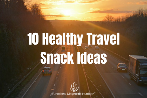 10 Healthy Travel Snack Ideas
