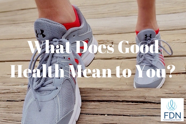 What Does Good Health Mean to You