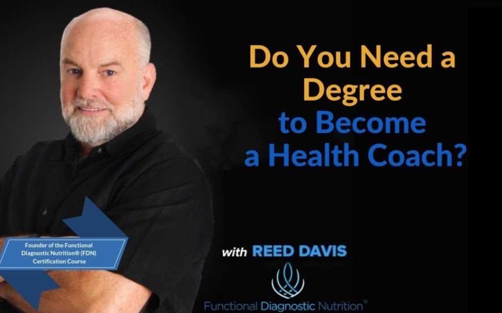 Functional Diagnostic Nutrition® Do You Need a Degree to Become a Health Coach 1080x675