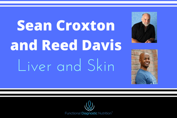 Sean Croxton and Reed Davis Liver and Skin