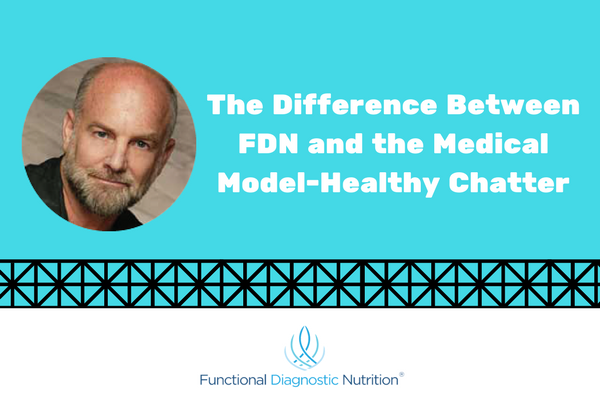 The Difference Between FDN and the Medical Model Healthy Chatter