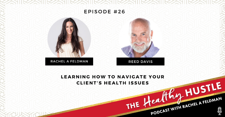 Podcast-Learning How to Navigate Your Client's Health Issues with Reed Davis-health coach certification certified health coach health coach jobs Jobs for health coaches health coach jobs remote online health coaches virtual health coach jobs health coach websites health coaching websites websites for health coaches functional nutrition certification