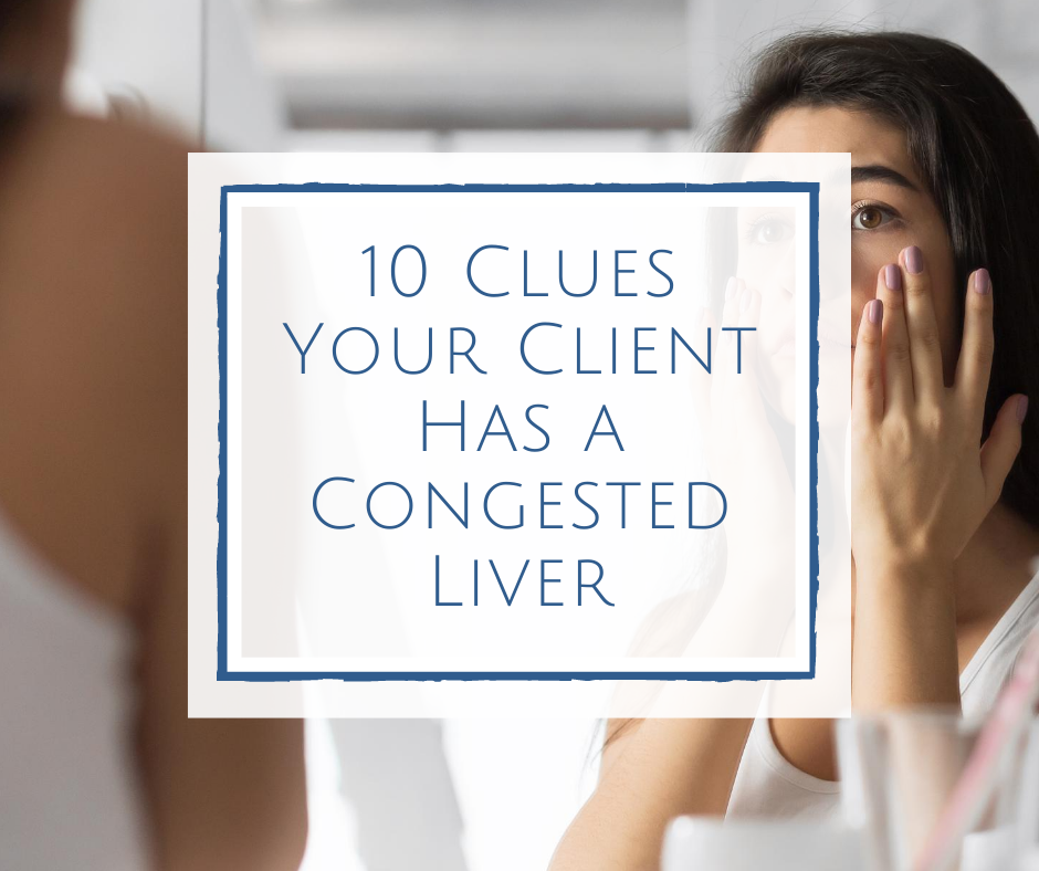 10 Clues Your Client Has a Congested Liver-health coach certification certified health coach health coach jobs Jobs for health coaches health coach jobs remote online health coaches virtual health coach jobs health coach websites health coaching websites websites for health coaches functional nutrition certification