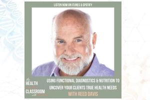 Using Functional Diagnostics & Nutrition To Uncover Your Client's True Health Needs with Reed Davis-health coach certification, certified health coach, health coach jobs, Jobs for health coaches, health coach jobs, remote online health coaches, virtual health coach jobs, health coach websites, health coaching websites, websites for health coaches, functional nutrition certification