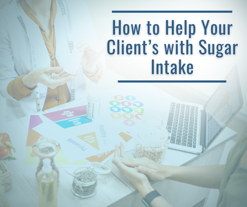 How to Help Your Client’s with Sugar Intake-health coach certification certified health coach health coach jobs Jobs for health coaches health coach jobs remote online health coaches virtual health coach jobs health coach websites health coaching websites websites for health coaches functional nutrition certification