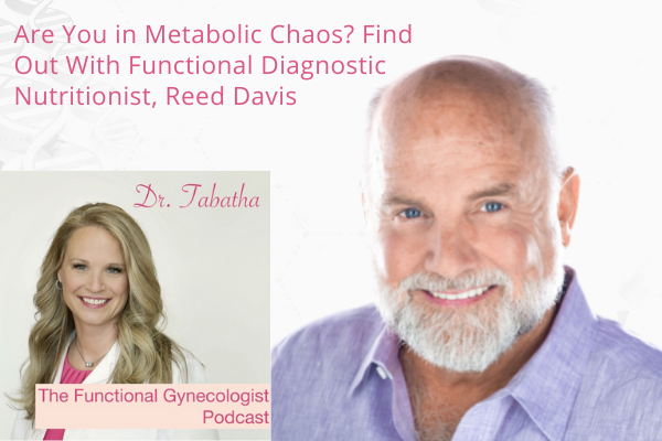 Are You in Metabolic Chaos? Find Out With Functional Diagnostic Nutritionist, Reed Davis