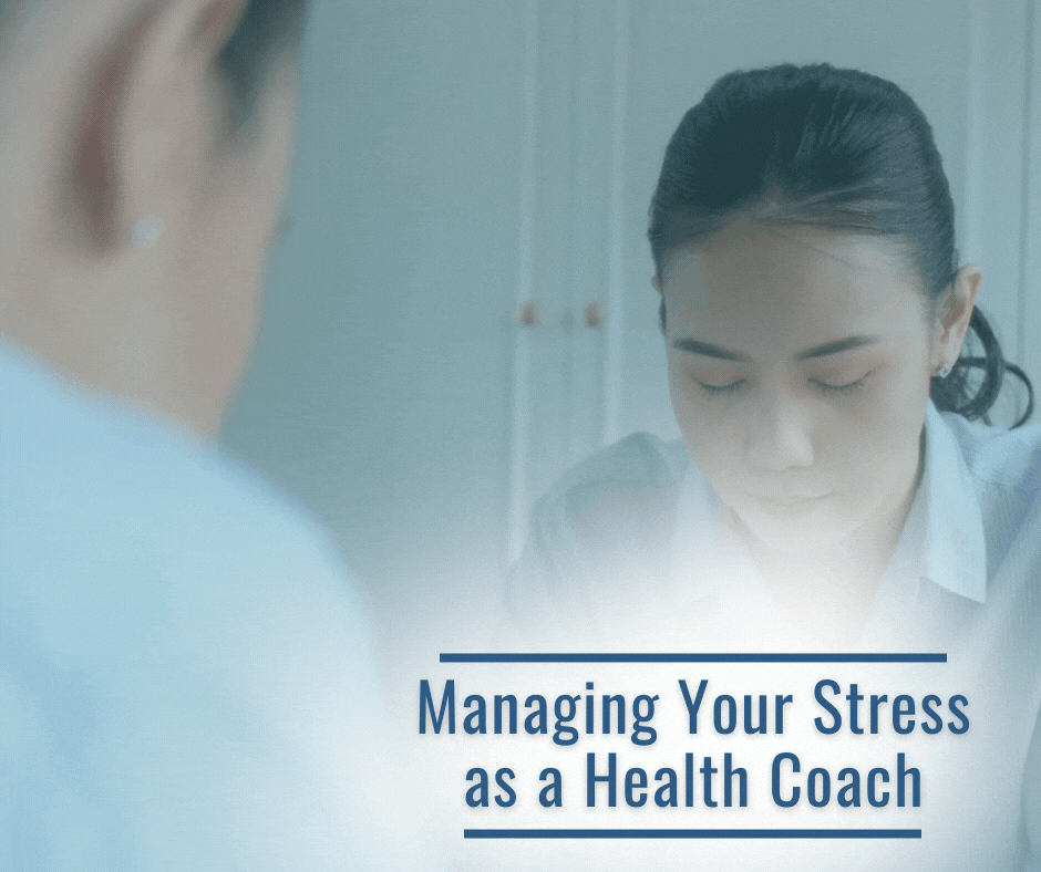 Managing Your Stress as a Health Coach