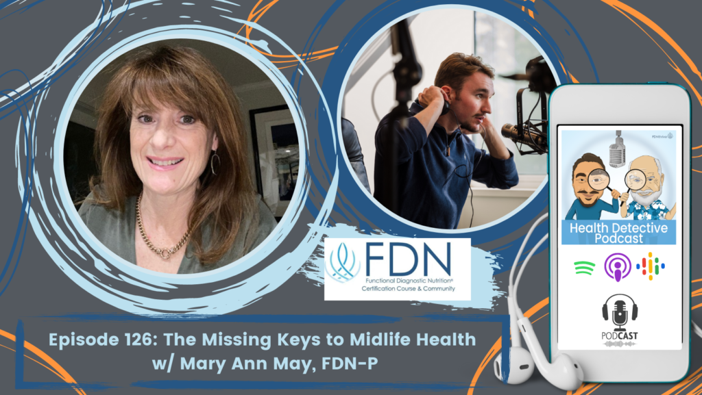 HORIZONTAL HEADSHOT, MIDLIFE HEALTH WITH MARY ANN MAY, FDN, FDNTRAINING, HEALTH DETECTIVE PODCAST