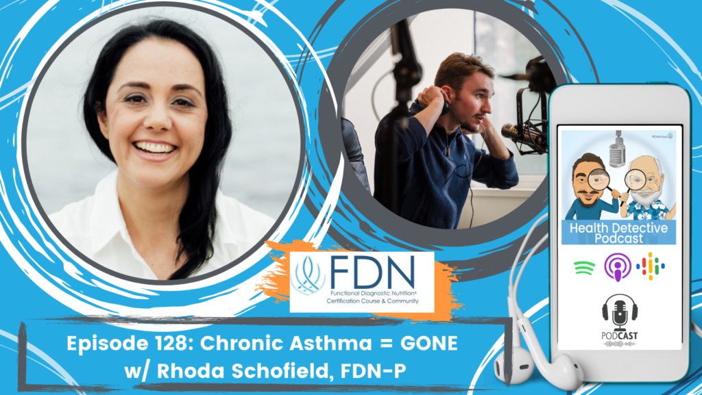 HORIZONTAL HEADSHOT, RHODA SCHOFIELD, FDN, FDNTRAINING, HEALTH DETECTIVE PODCAST, CHRONIC ASTHMA