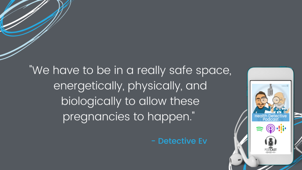 NEED A SAFE SPACE TO INVITE PREGNANCY AND FULL-TERM BABIES, BEATING INFERTILITY, FDN, FDNTRAINING, HEALTH DETECTIVE PODCAST