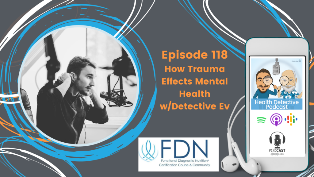 COVERSHOT FOR EVAN SOLO, MENTAL HEALTH, FDN, FDNTRAINING, Health Detective Podcast