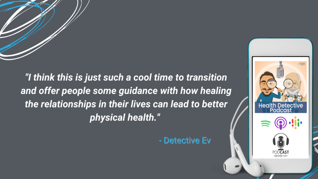 HEALING IN RELATIONSHIPS BRINGS PHYSICAL HEALING, FDN, FDNTRAINING, HEALTH DETECTIVE PODCAST
