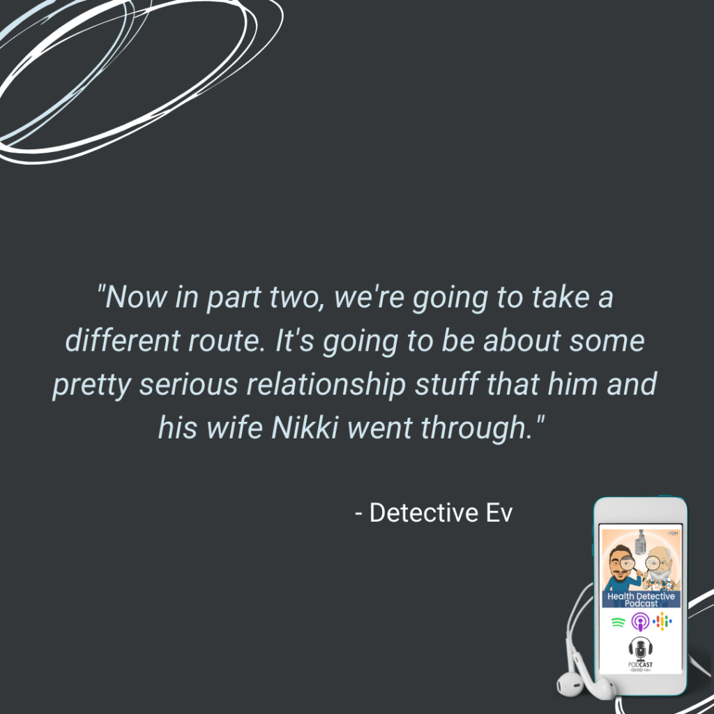 RELATIONSHIP STORY IN PART 2 OF EP#137 CHRONIC FATIGUE, MICHAEL VASCONEZ, FDN, FDNTRAINING, HEALTH DETECTIVE PODCAST