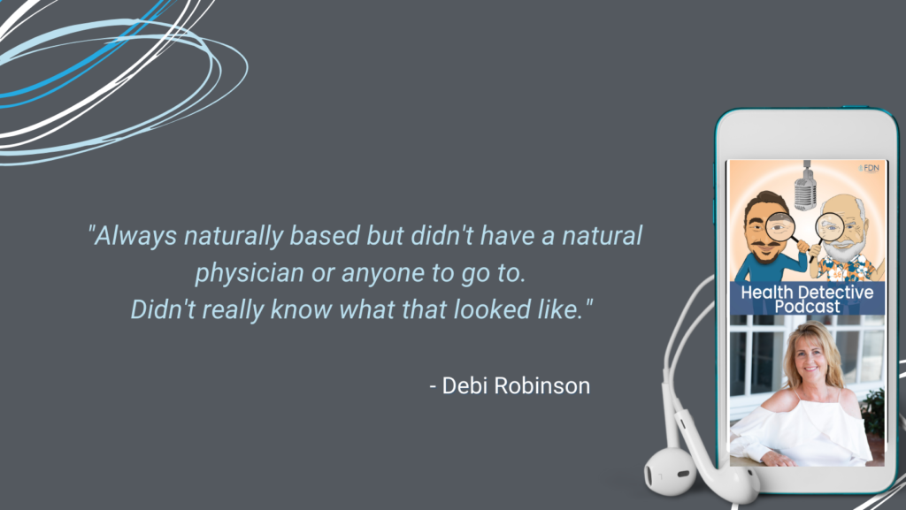 NATURAL BASED THINKING, FDN, FDNTRAINING, HEALTH DETECTIVE PODCAST, DEBI ROBINSON