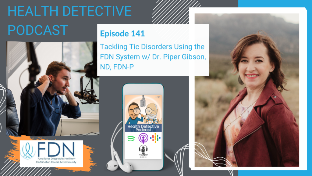 HORIZONTAL HEADSHOT, DR. PIPER GIBSON, TIC DISORDERS, FDN, FDNTRAINING, HEALTH DETECTIVE PODCAST