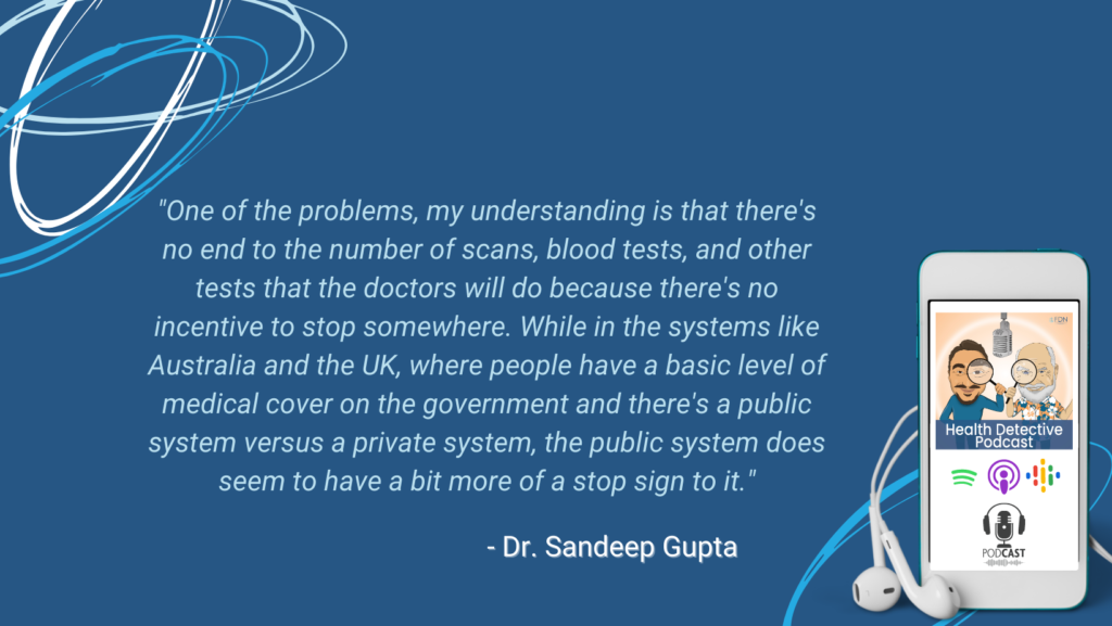 AMERICAN MEDICAL SYSTEM HAS NO LIMIT ON SCANS, BLOODWORK, TESTS, AUSTRAILIA HAS A PRIVATE AND A PUBLIC SYSTEM, FDN, FDNTRAINING, HEALTH DETECTIVE PODCAST