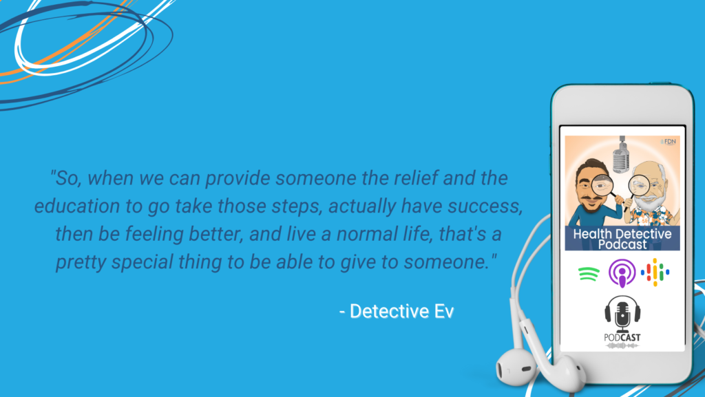 HEALTH COACHING, EDUCATION, HEALTH PROTOCOLS, GIVE THE OPPORTUNITY FOR A NORMAL LIFE, RELIEF, FDN, FDNTRAINING, HEALTH DETECTIVE PODCAST