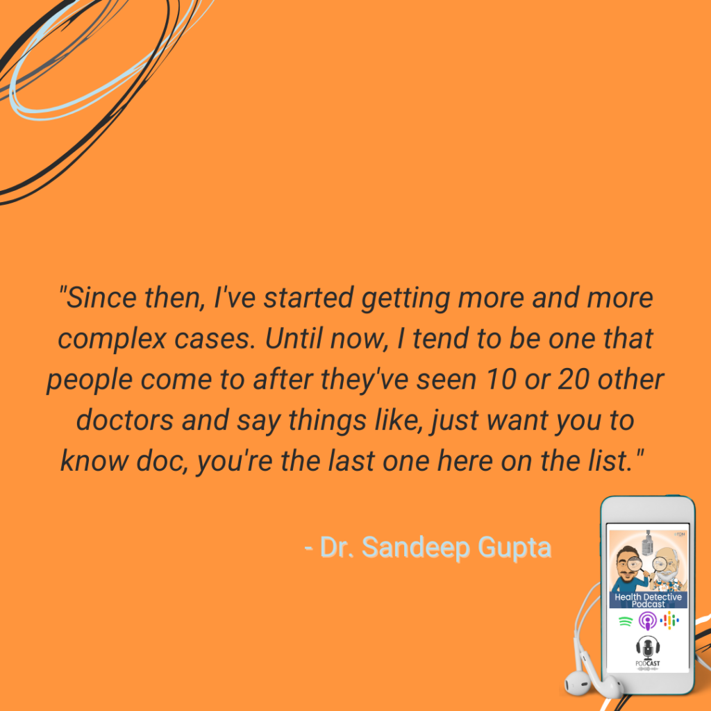 DR. SANDEEP GUPTA, GETTING COMPLEX CASES, MOLD ILLNESSES, FDN, FDNTRAINING, HEALTH DETECTIVE PODCAST