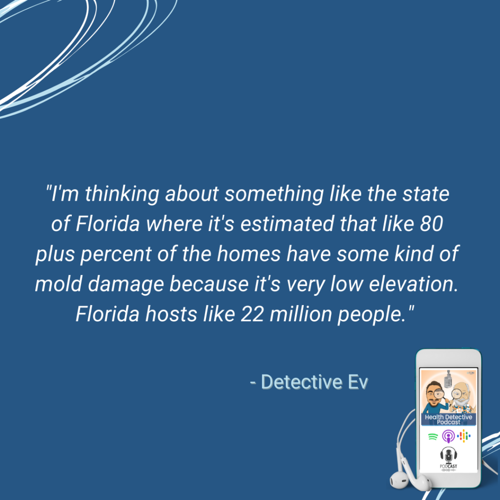 FLORIDA STATE, HIGH ESTIMATE OF HOUSES WITH MOLD DAMAGE, FDN, FDNTRAINING, HEALTH DETECTIVE PODCAST
