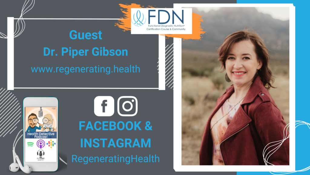 WHERE TO FIND DR. PIPER GIBSON, ND, FDNP, TIC DISORDERS, FDN, FDNTRAINING, HEALTH DETECTIVE PODCAST