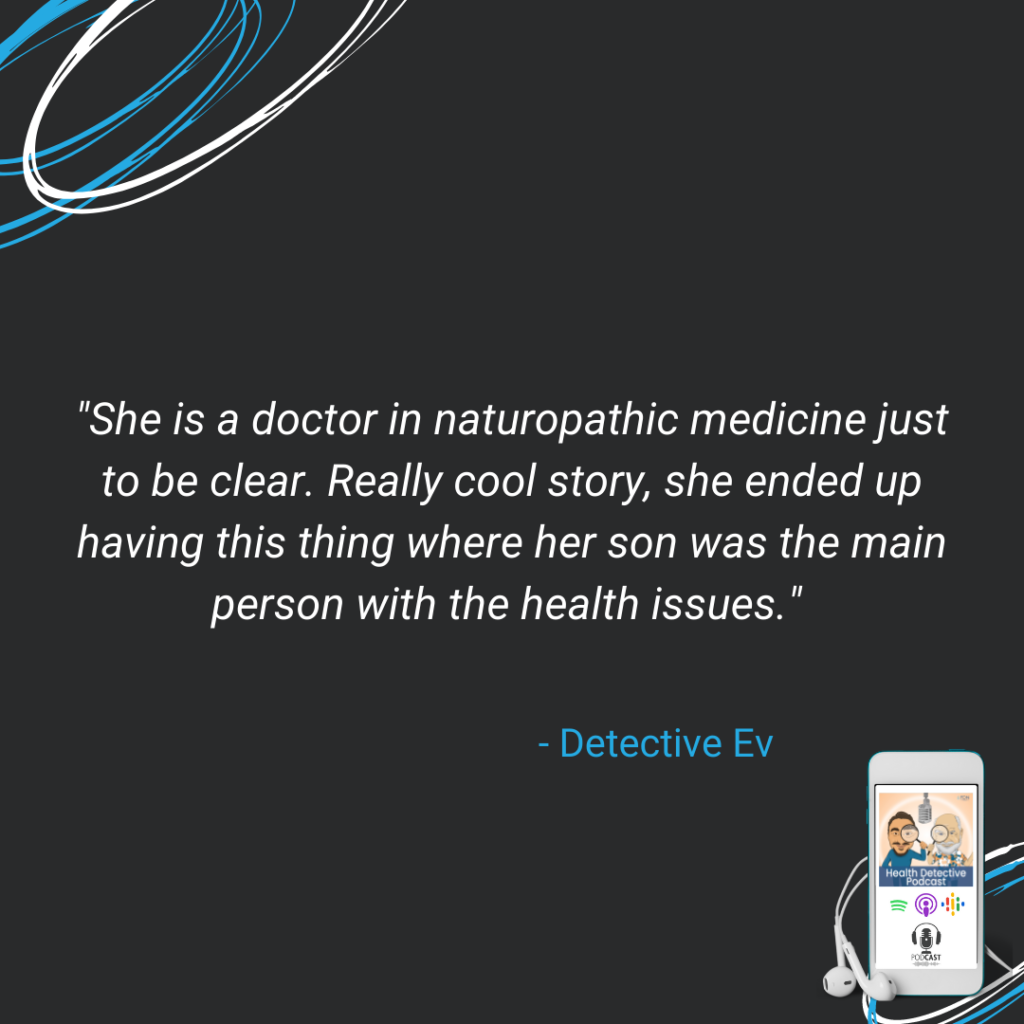 DOCTOR IN NATUROPATHIC MEDICINE, SON DIAGNOSED, TIC DISORDERS, FDN, FDNTRAINING, HEALTH DETECTIVE PODCAST