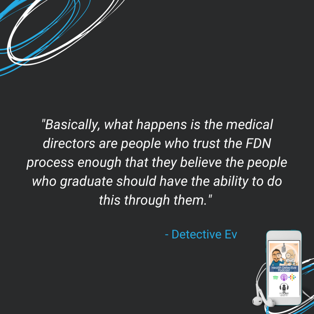 MEDICAL DIRECTORS TRUST THE FDN SYSTEM SO MUCH THEY ALLOW GRADUATES TO FACILITATE LABS THROUGH THEM, FDN, FDNTRAINING, HEALTH DETECTIVE PODCAST, DR. SANDEEP GUPTA