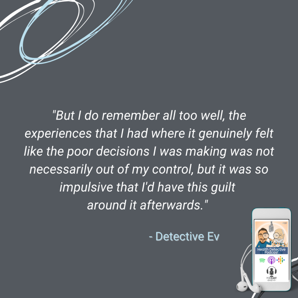 IMPULSIVE ACTS, GUILT, NO EXPLANATION, FDN, FDNTRAINING, HEALTH DETECTIVE PODCAST