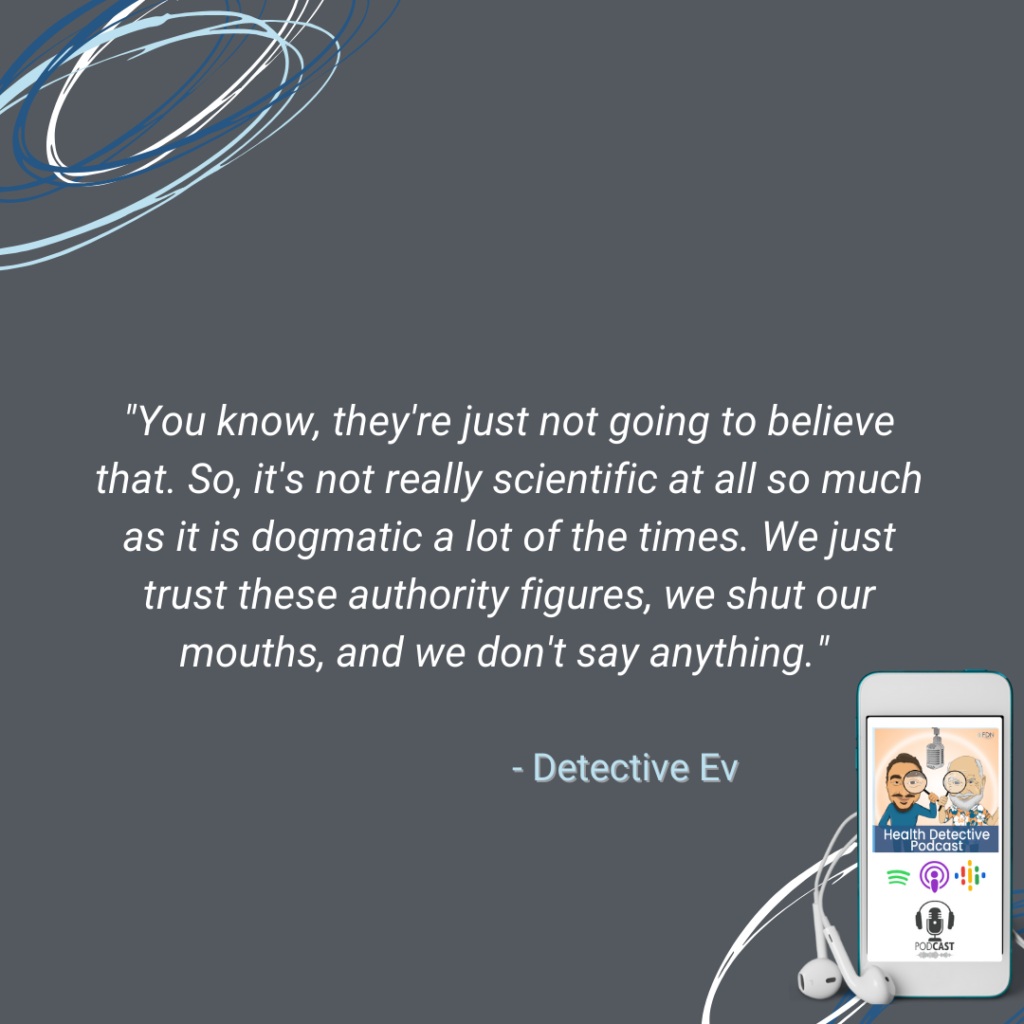 TRUST DOCTORS BECAUSE OF DOGMA, EVEN SCIENCE WON'T CONVINCE SOME PEOPLE OF HOLISTIC HEALTH CARE, FDN, FDNTRAINING, HEALTH DETECTIVE PODCAST