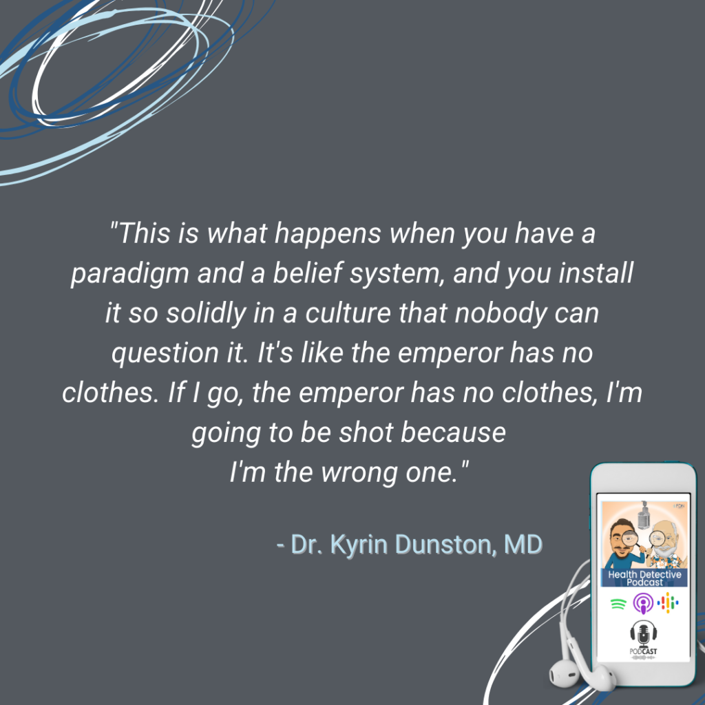 A BELIEF SYSTEM THAT'S SO POWERFUL IT'S UNQUESTIONABLE, IT'S LIKE THE EMPEROR HAS NOT CLOTHES, FDN, FDNTRAINING, HEALTH DETECTIVE PODCAST