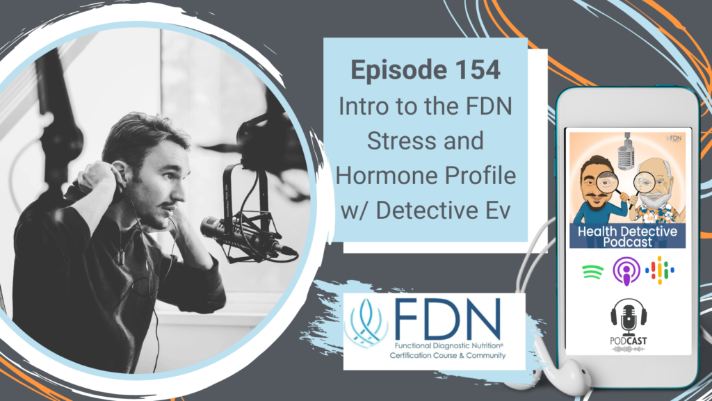 HORIZONTAL HEADSHOT, DETECTIVE EV, STRESS AND HORMONE PANEL, FDN, FDNTRAINING, HEALTH DETECTIVE PODCAST