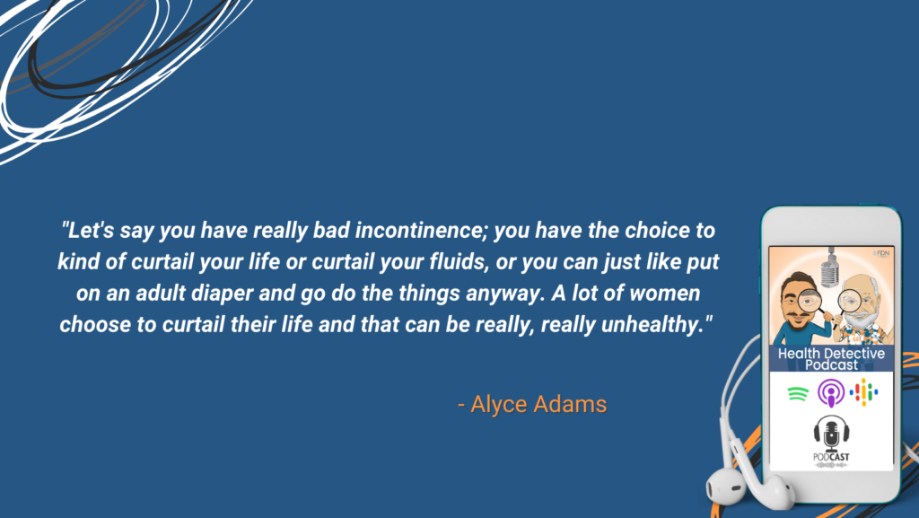 INCONTINENCE, CHOICES, TO CURTAIL YOUR LIFE OR CUTAIL YOUR FLUIDS, DEHYDRATED, ADULT DIAPERS, FDN, FDNTRAINING, HEALTH DETECTIVE PODCAST