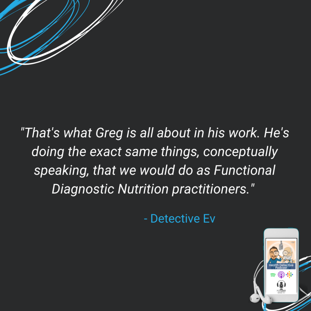GREG WORKS TO HELP PROFESSIONALS GAIN PEAK BRAIN PERFORMANCE USING NATURAL SCIENCE, FDN, FDNTRAINING, HEALTH DETECTIVE PODCAST