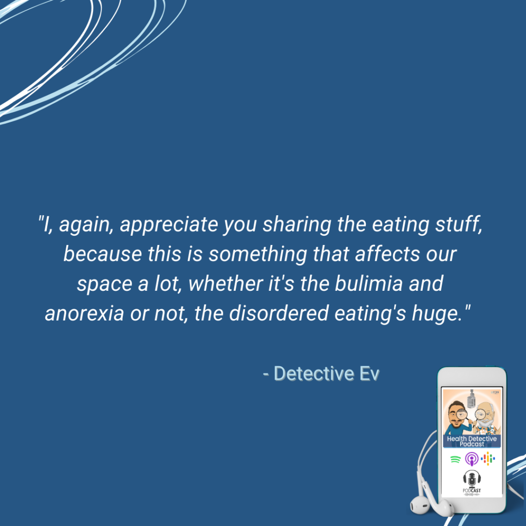 EATING DISORDER AND DISORDERED EATING AFFECTS THE HEALTH SPACE, FDN, FDNTRAINING, HEALTH DETECTIVE PODCAST, NEED TO TALK MORE ABOUT THESE ISSUES