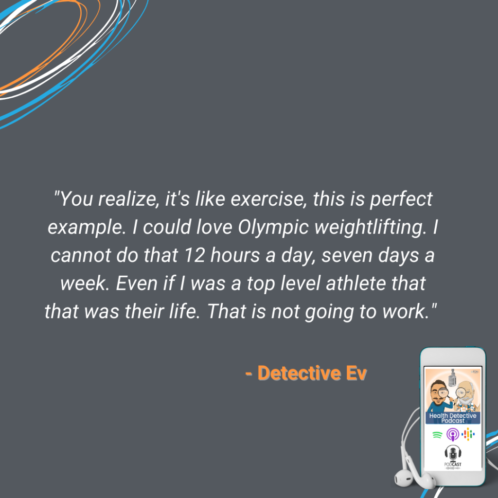 CAN'T WORK 24/7, CAN'T EXERCISE 24/7, REST, RECOVERY, FDN, FDNTRAINING, HEALTH DETECTIVE PODCAST