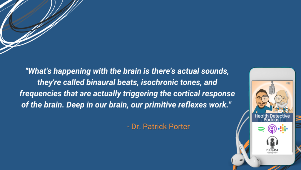 IN THE BRAIN, SOUNDS, BINAURAL BEATS, ISOCHRONIC TONES, FREQUENCIES, TRIGGERS CORTICAL RESPONSE IN THE BRAIN, FDN, FDNTRAINING, HEALTH DETECTIVE PODCAST