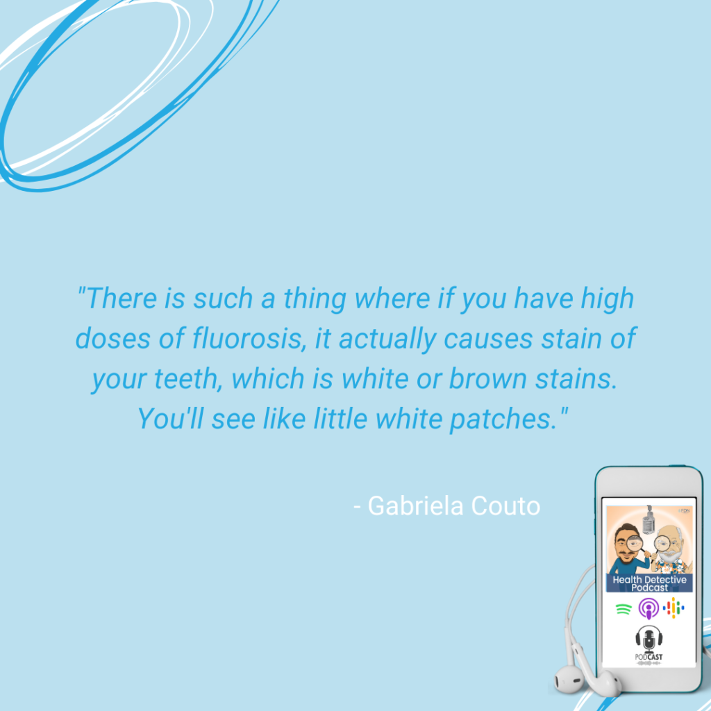 HIGH DOSES OF FLUORIDE IN DEVELOPMENTAL STAGES CAUSES STAINING OF THE TEETH, WHITE SPOTS, BROWN STAINS, FLUORIDE IS DANGEROUS, FDN, FDNTRAINING, HEALTH DETECTIVE PODCASTA