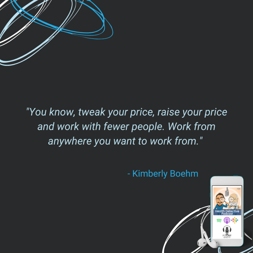 FDN PRATITIONERS HAVE MUCH BUSINESS FREEDOM, TWEAK YOUR PRICE, WORK WITH LESS PEOPLE BY CHARGING MORE, WORK FROM ANYWHERE, FDN, FDNTRAINING, HEALTH DETECTIVE PODCAST