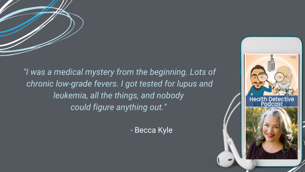 SICK YOUNG, MEDICAL MYSTERY, TESTED FOR LUPUS, LOW-GRADE FEVERS, NO ONE COULD FIGURE IT OUT, FDN, FDNTRAINING, HEALTH DETECTIVE PODCAST