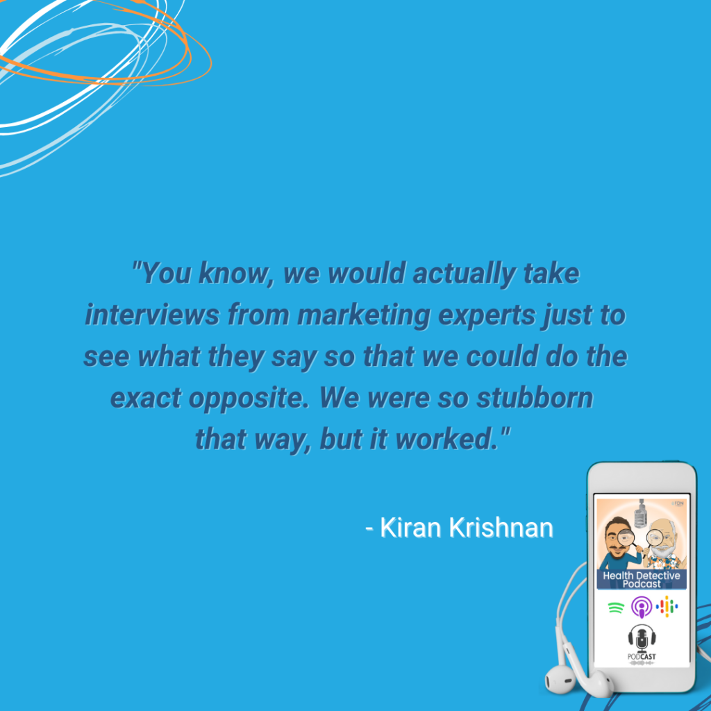 DOING THE OPPOSITE OF MARKETING EXPERTS, STUBBORN, SUCCESSFUL, MICROBIOME LABS, FDN, FDNTRAINING, HEALTH DETECTIVE PODCAST